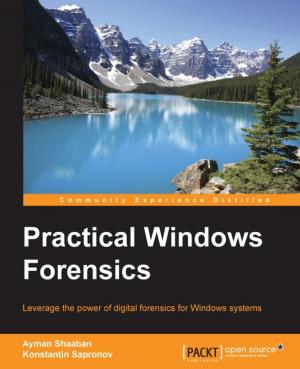 Cover of the book Practical Windows Forensics by Rajdeep Dua, Vaibhav Kohli, Santosh Kumar Konduri