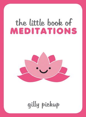 Cover of the book The Little Book of Meditations by Ali Clarke