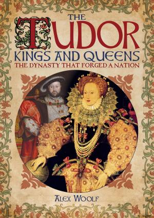 Cover of the book The Tudor Kings and Queens by Arcturus Publishing