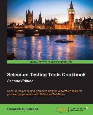 Cover of the book Selenium Testing Tools Cookbook - Second Edition by Alexandru Vaduva, Alex Gonzalez, Chris Simmonds