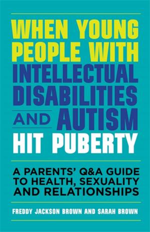 Book cover of When Young People with Intellectual Disabilities and Autism Hit Puberty