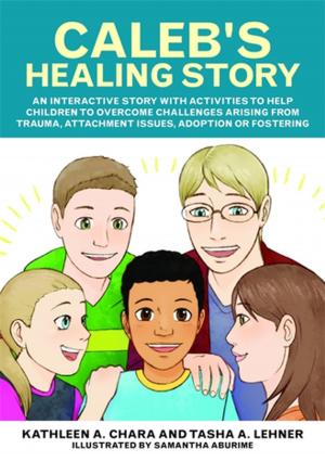 Cover of the book Caleb's Healing Story by Dion Betts, Lisa N. Gerber-Eckard, Stacey W. Betts