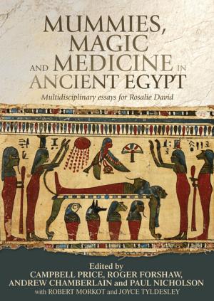 Cover of the book Mummies, magic and medicine in ancient Egypt by 