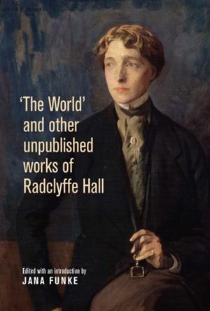 Cover of the book The World' and other unpublished works of Radclyffe Hall by Colin Veach