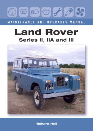 Cover of Land Rover Series II, IIA and III Maintenance and Upgrades Manual