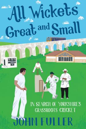 Cover of the book All Wickets Great and Small by John Irwin, Murray Scougall