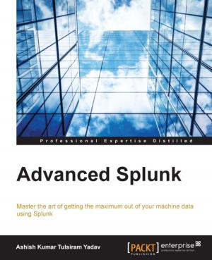 Cover of the book Advanced Splunk by Jake Kronika, Aidas Bendoraitis