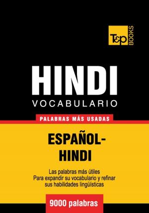 Cover of the book Vocabulario Español-Hindi - 9000 palabras más usadas by Andrey Taranov