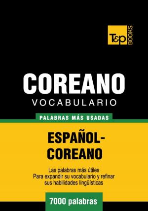 Cover of the book Vocabulario Español-Coreano - 7000 palabras más usadas by Andrey Taranov