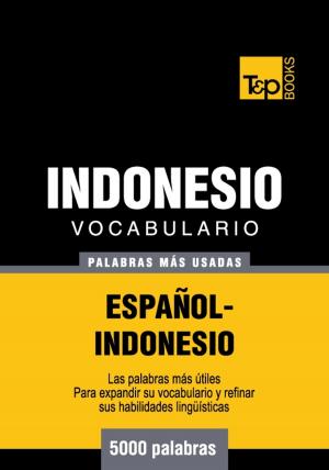 Cover of the book Vocabulario Español-Indonesio - 5000 palabras más usadas by Clyde A. Warden, Judy F. Chen