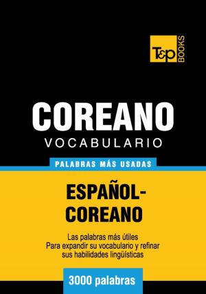 Cover of the book Vocabulario Español-Coreano - 3000 palabras más usadas by Andrey Taranov