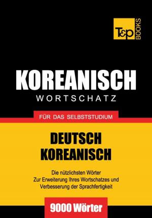 bigCover of the book Deutsch-Koreanischer Wortschatz für das Selbststudium - 9000 Wörter by 