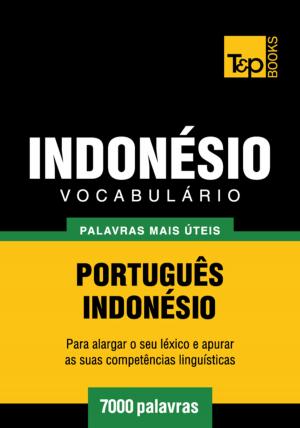 Cover of the book Vocabulário Português-Indonésio - 7000 palavras mais úteis by DeAnn Sicard