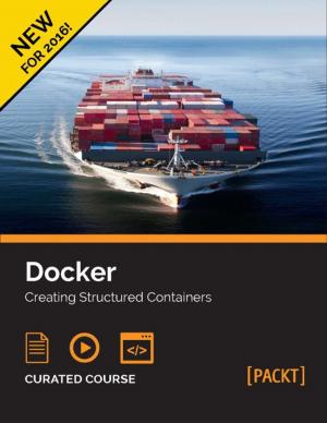 Cover of the book Docker: Creating Structured Containers by Larry Bushey