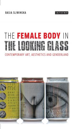 Cover of the book The Female Body in the Looking-Glass by Gideon Haigh