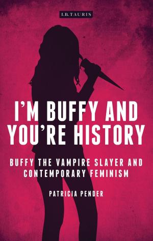 Cover of the book I'm Buffy and You're History by Shaun May