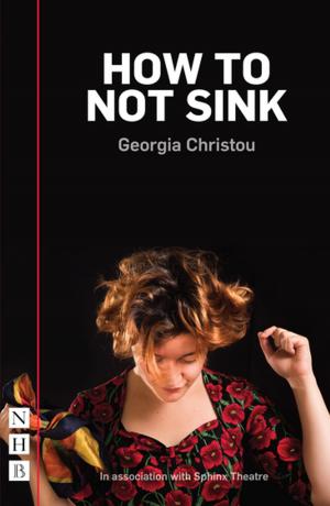 Cover of the book How to Not Sink (NHB Modern Plays) by Kathy Burke