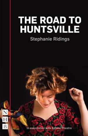Cover of the book The Road to Huntsville (NHB Modern Plays) by Enda Walsh