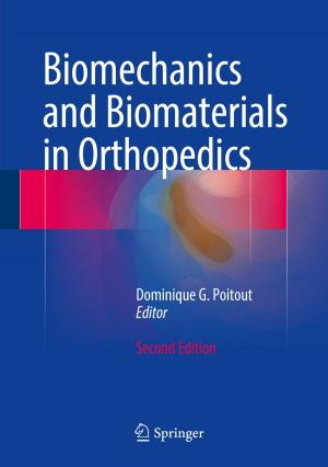 Cover of the book Biomechanics and Biomaterials in Orthopedics by Kenneth C. Budka, Jayant G. Deshpande, Marina Thottan