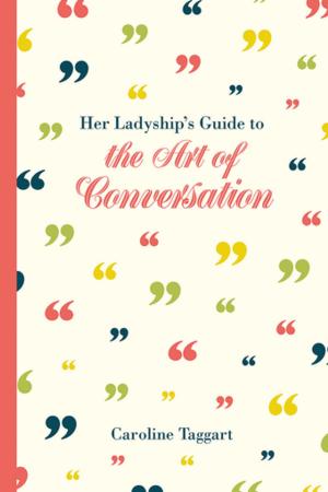 Book cover of Her Ladyship's Guide to the Art of Conversation