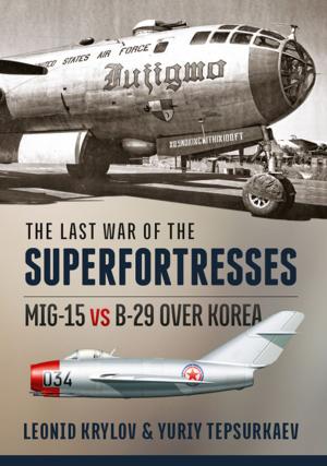 Cover of the book The Last War of the Superfortresses by Tom Cooper