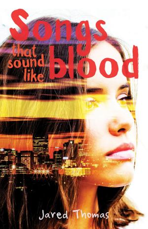 Cover of the book Songs that sound like blood by Thomas, Jared