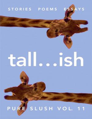 Book cover of Tall...ish Pure Slush Vol. 11