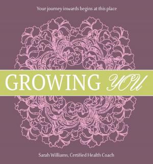 Cover of the book Growing You by Sheri Andrunyk