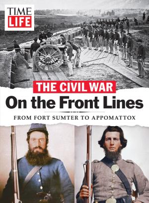 Book cover of TIME-LIFE The Civil War - On the Front Lines