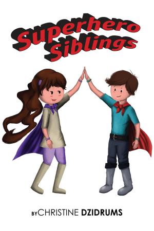 Cover of the book Superhero Siblings by Christine Dzidrums, Marshall Sugg