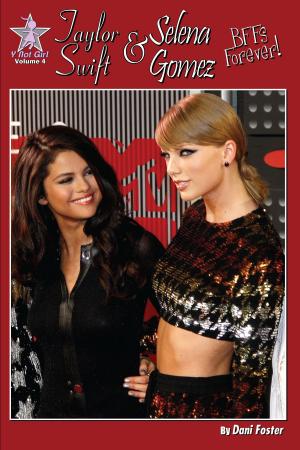 Cover of the book Taylor Swift and Selena Gomez: BFFs Forever! by Ellen Aim