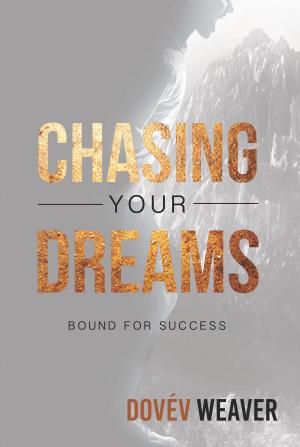Cover of the book Chasing Your Dreams by Darrell A. Palmes