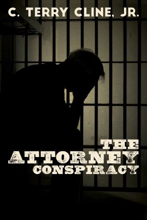 Cover of the book The Attorney Conspiracy by C. Terry Cline, Jr.