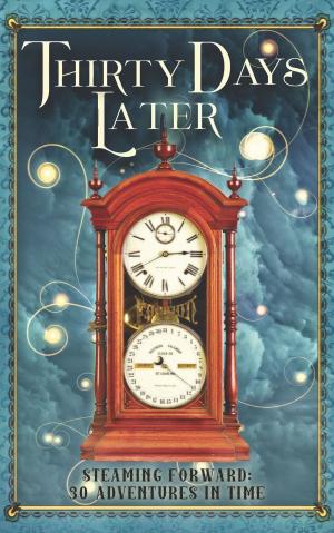 Cover of Thirty Days Later: Steaming Forward: 30 Adventures in Time