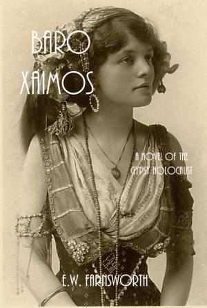 Cover of the book Baro Xaimos: A Novel of the Gypsy Holocaust by Zimbell House Publishing, Adel Aaron, Rekha Ambardar, Arthur Carey, Michael Coolen, Leanne Cooper, Jerry Cunninghman, E.M. Eastick, E. W. Farnsworth, Lucy Ann Fiorini, Irving Greenfield, Scott Merrow, Don Santiago, D.L. Smith-Lee, Maggie Veness, Anusha VR