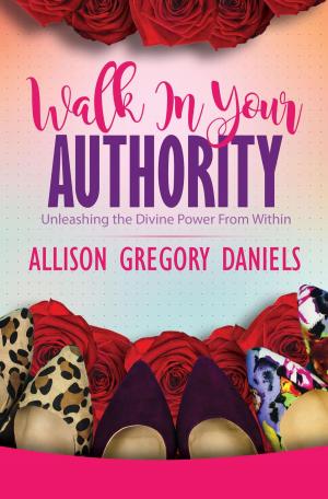 Cover of the book Walk in Your Authority by 陳泰先