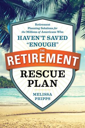 Cover of the book The Retirement Rescue Plan by Stephanie Middleberg MS, RD, CDN
