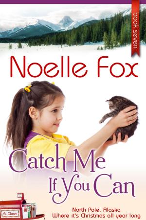 Cover of the book Catch Me If You Can by Noelle Fox