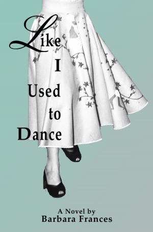 Book cover of Like I Used To Dance