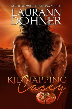 Cover of the book Kidnapping Casey by Laurann Dohner