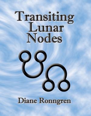 Cover of the book Transiting Lunar Nodes by Diane Ronngren