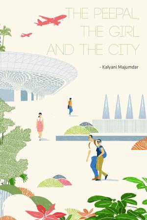 Cover of the book The Peepal, The Girl and The City by Aryan Srivastava
