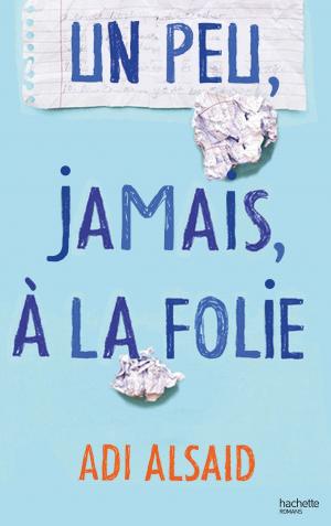 Book cover of Un peu, jamais, à la folie