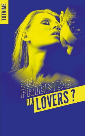 Book cover of Sex friends or lovers ?