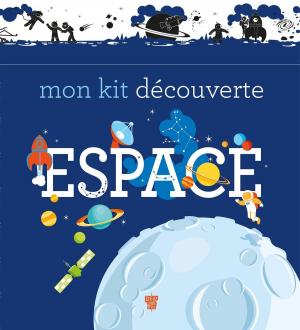 Cover of the book Mon kit découverte espace by Virgile Turier, Pascal Naud
