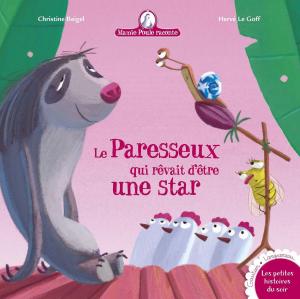 Cover of the book Mamie Poule - Le Paresseux qui rêvait d'être une star by Marie-France Floury