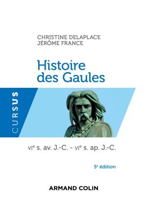 Cover of the book Histoire des Gaules - 5e ed. by Pierre Saly, Jean-Paul Scot, François Hincker, Marie-Claude L'Huillier, Michel Zimmermann