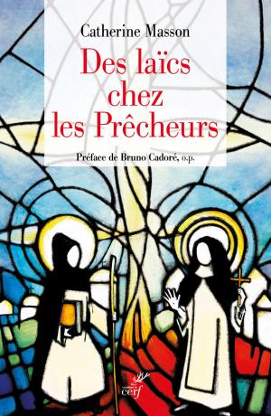 Cover of the book Des laïcs chez les prêcheurs by Gilbert Dahan, Matthieu Arnold