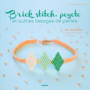 Cover of the book Brick stitch, peyote et autres tissages de perles by Laure Kié