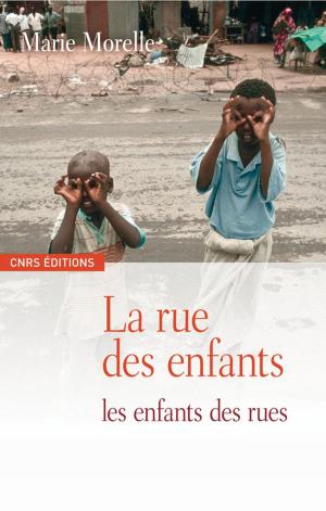 Cover of the book La rue des enfants, les enfants des rues by Cynthia Ghorra-Gobin